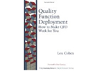 Quality Function Deployment: How to Make QFD Work for You