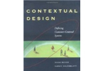 Contextual Design: Defining Customer-Centered Systems