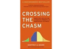 Crossing the Chasm: Marketing and Selling Disruptive Products to Mainstream Customers
