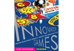 Innovation Games: Creating Breakthrough Products Through Collaborative Play