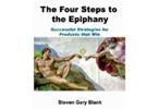 The Four Steps to the Epiphany: Successful Strategies for Products that Win